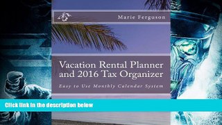 Price Vacation Rental Planner and 2016 Tax Organizer: Easy to Use Monthly Calendar System Marie R