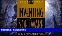 Buy  Inventing Software: The Rise of Computer-Related Patents Kenneth Nichols  Full Book