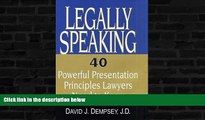 Buy NOW  Legally Speaking: 40 Powerful Presentation Principles Lawyers Need to Know David J.