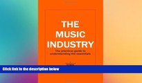 Buy  The Music Industry the Practical Guide to Understanding the Essentials Henri Biermans  Full