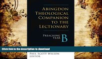 PDF [DOWNLOAD] Abingdon Theological Companion to the Lectionary: Preaching Year B READ ONLINE