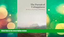 Online Daniel M. Haybron The Pursuit of Unhappiness: The Elusive Psychology of Well-Being Full