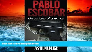 Price Pablo Escobar: Angel or devil, the history of the biggest narco Ashton Cruise On Audio