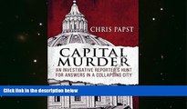 Best Price Capital Murder: An investigative reporter s hunt for answers in a collapsing city Chris