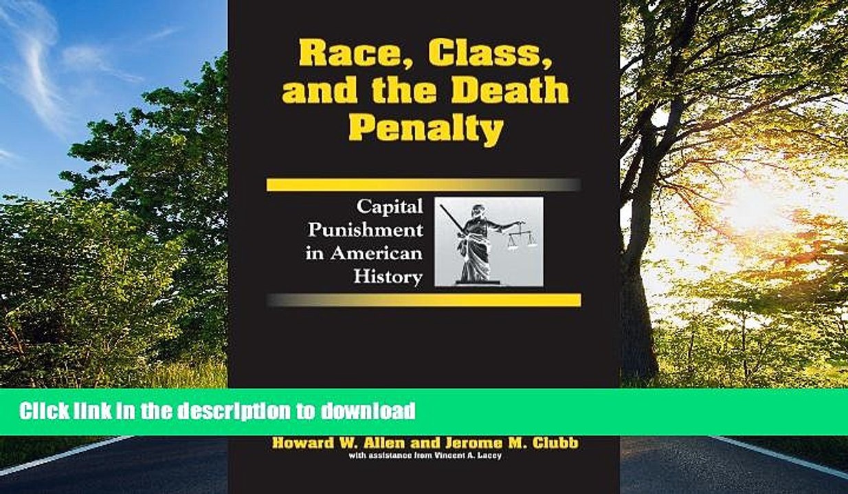 PDF [FREE] DOWNLOAD  Race, Class, and the Death Penalty: Capital Punishment in American History
