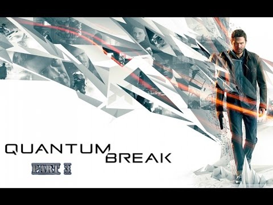 Quantum Break (Xbox One) Part 3