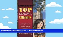 PDF [DOWNLOAD] How to Get into the Top Graduate Schools: What You Need to Know about Getting into
