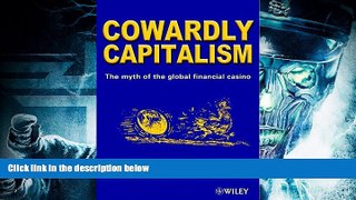 Best Price Cowardly Capitalism: The Myth of The Global Financial Casino Daniel Ben-Ami For Kindle