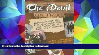 BEST PDF  The Devil on Trial: Witches, Anarchists, Atheists, Communists, and Terrorists in America
