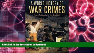 PDF [FREE] DOWNLOAD  A World History of War Crimes: From Antiquity to the Present READ ONLINE