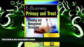 Best Price E-Business Privacy and Trust: Planning and Management Strategies Paul Shaw On Audio