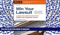 PDF [FREE] DOWNLOAD  Win Your Lawsuit: A Judge s Guide to Representing Yourself in California