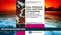 Price Lies, Damned Lies, and Cost Accounting: How Capacity Management Enables Improved Cost and