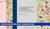 PDF [FREE] DOWNLOAD  An Anatomy of Louisiana Evidence Law: Code, Commentary, Cases   Problems