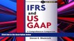 Read Online Steven E. Shamrock IFRS and US GAAP, with Website: A Comprehensive Comparison Full