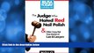 Buy Ilona Bray The Judge Who Hated Red Nail Polish: And Other Crazy but True Stories of Law and
