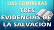 Tres evidencias de la salvación | Luis Contreras | PREDICACION EXPOSITIVA | PREDICAS CRISTIANAS