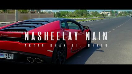 Nasheelay Nain Video Song | Aryan Khan ft. Bhalu | Latest Punjabi Song 2016