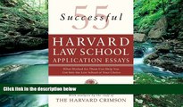 Online Staff of the Harvard Crimson 55 Successful Harvard Law School Application Essays: What