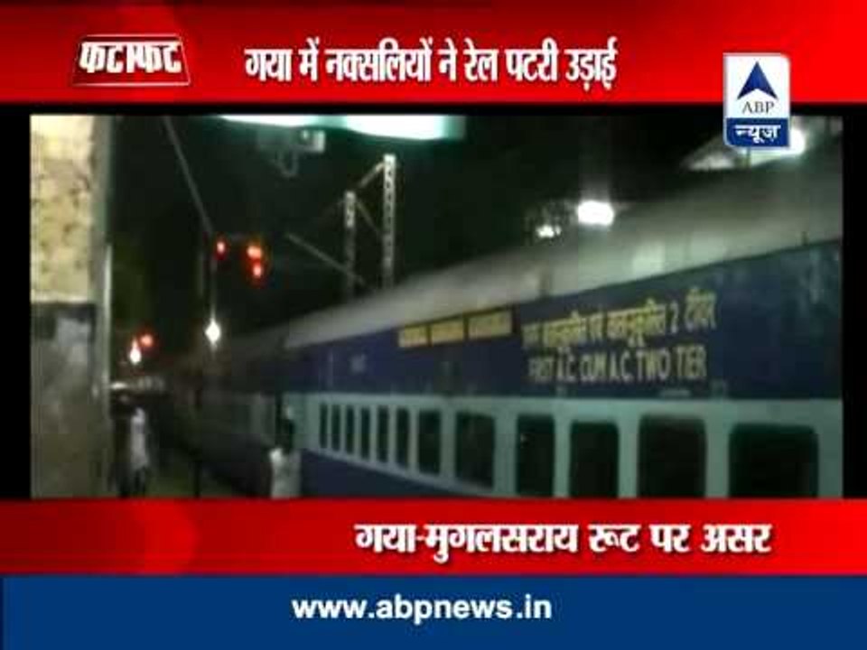 Maoists blow up rail track in Bihar's Gaya