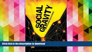 BEST PDF  Social Gravity: Harnessing the Natural Laws of Relationships FOR IPAD