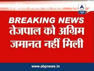 Tarun Tejpal's anticipatory bail plea rejected