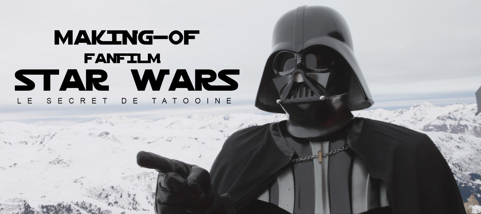 MakingOf - Alpes - Fanfilm Star Wars : Le Secret de Tatooine
