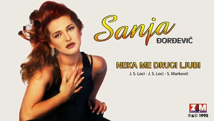 Sanja Djordjevic - Neka Me Drugi Ljubi - (Audio 1995)