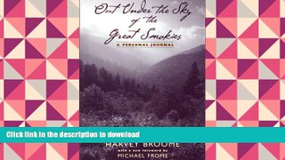 Audiobook Out Under The Sky Of The Great Smokies: A Personal Journal Full Download