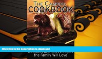 Hardcover The Camping Cookbook: Delicious and Mostly Easy Recipes the Family Will Love (Camping