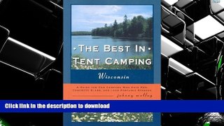 Hardcover The Best in Tent Camping: Wisconsin: A Guide for Campers Who Hate RV s, Concrete Slabs,