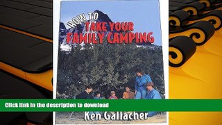Read Book How to Take Your Family Camping Kindle eBooks