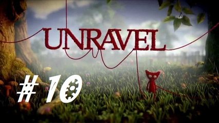 UNRAVEL : Rouille | Episode 10 - Let's Play FR