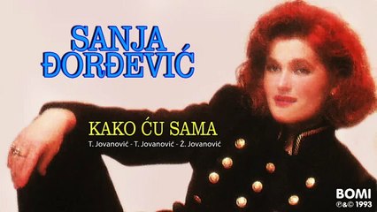 Sanja Đorđević - Kako Ću Sama - (Audio 1993)