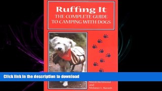 Pre Order Ruffing It: The Complete Guide to Camping With Dogs Full Book