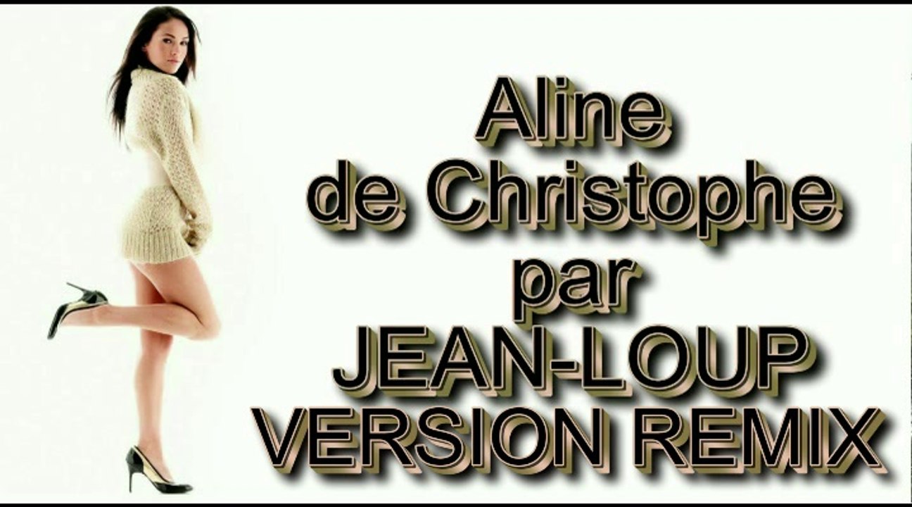 Aline (Version Remix)  par Jean Loup