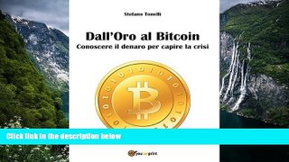 Read Online Dall Oro al Bitcoin (Italian Edition) Stefano Tonelli Trial Ebook