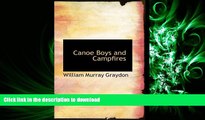 Epub Canoe Boys and Campfires: Adventures on Winding Waters Kindle eBooks