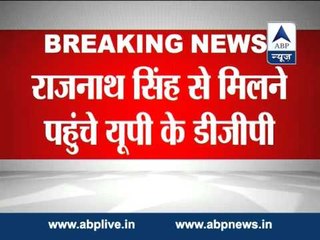 UP DGP, home secy meet Home Minister Rajnath Singh over deteriorating law and order