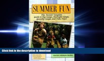 READ Summer Fun: The Parents  Complete Guide to Day Camps, Overnight Camps, Specialty Camps, and