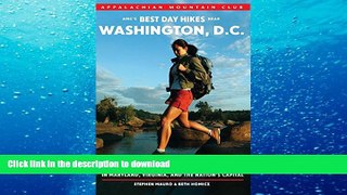 Read Book AMC s Best Day Hikes near Washington, D.C.: Four-Season Guide To 50 Of The Best Trails