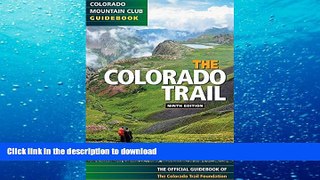 Hardcover The Colorado Trail, 9th Edition (Colorado Mountain Club Guidebooks) Kindle eBooks