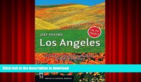 Pre Order Day Hiking Los Angeles: City Parks, Santa Monica Mountains, San Gabriel Mountains