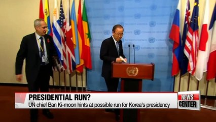 UN Secretary-General Ban Ki-moon hints that he might run for president in Korea