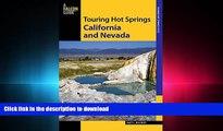 Pre Order Touring Hot Springs California and Nevada: A Guide To The Best Hot Springs In The Far