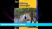 Hardcover Hiking Georgia: A Guide to the State s Greatest Hiking Adventures (State Hiking Guides