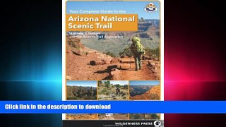 READ Your Complete Guide to the Arizona National Scenic Trail Full Book