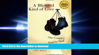 Hardcover A Blistered Kind of Love: One Couple s Trial by Trail (Barbara Savage Award Winner)