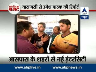 Varanasi travellers spell out hopes from rail budget