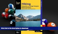 Read Book Hiking Sequoia and Kings Canyon National Parks: A Guide to the Parks  Greatest Hiking